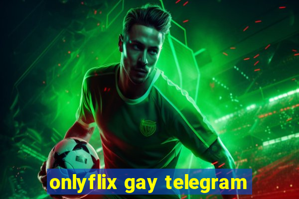 onlyflix gay telegram